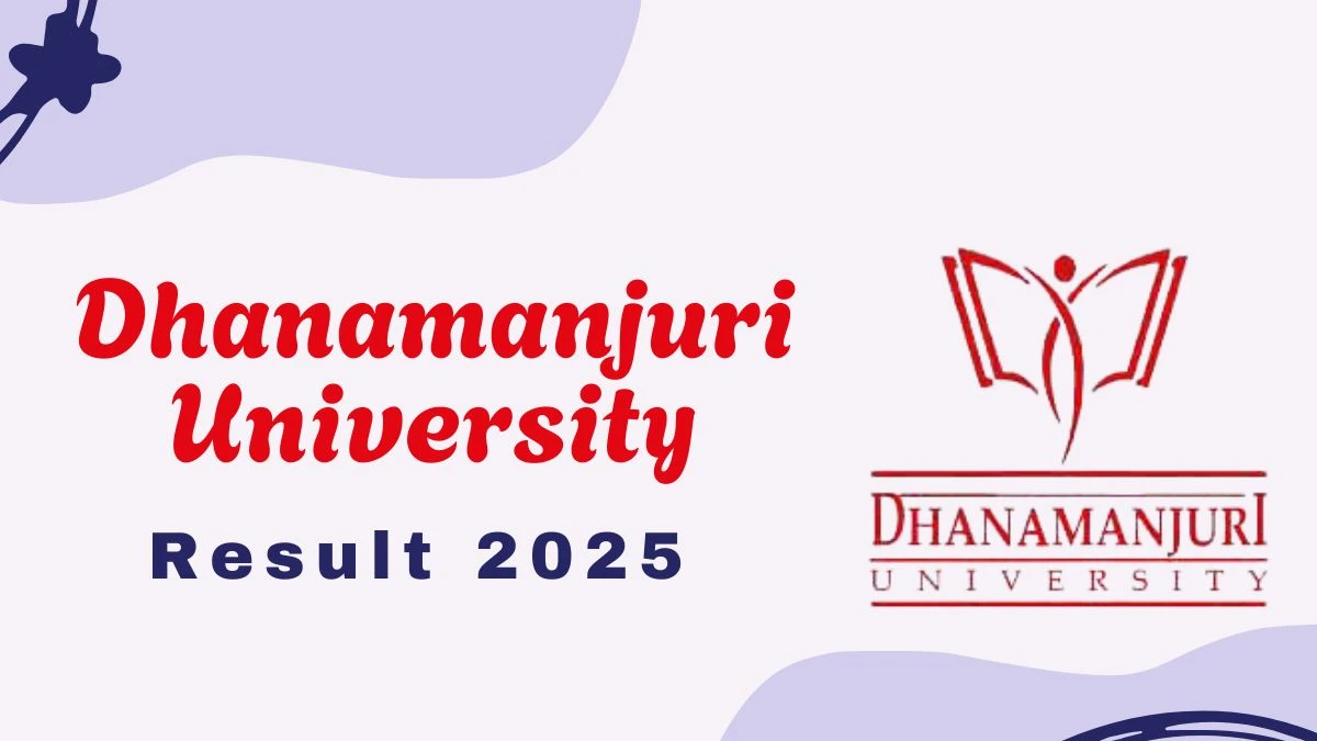 Dhanamanjuri University Result 2025 Out at dmu.ac.in Direct Link to Download 2nd, 3rd Sem Result