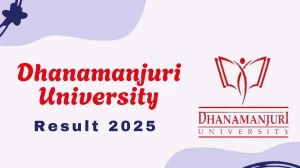 Dhanamanjuri University Result 2025 Out at dmu.ac.in Direct Link to Download 2nd, 3rd Sem Result