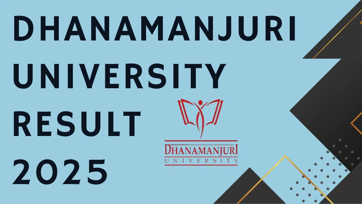 Dhanamanjuri University Result 2025 Out at dmu.ac.in Direct Link to Download 2nd Semester Result