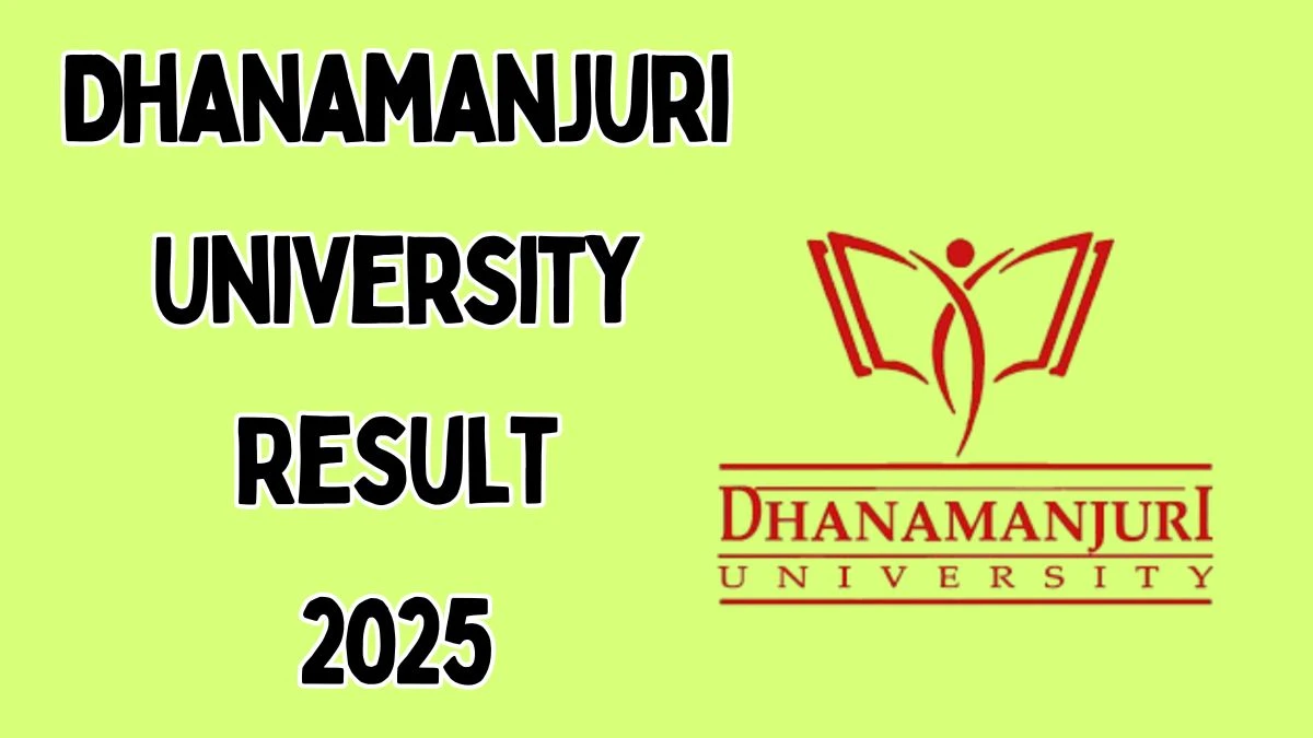 Dhanamanjuri University Result 2025 Out at dmu.ac.in Direct Link to Download 4th Semester Result