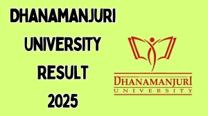 Dhanamanjuri University Result 2025 Out at dmu.ac.in Direct Link to Download 4th Semester Result