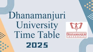 Dhanamanjuri University Time Table 2025 Announced For M.A, M.Sc, M.P.E.S, M.Com and LL.M @ dmu.ac.in Details Here