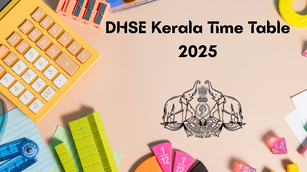 Kerala Plus One and plus Two Exam Time Table 2025 Out dhsekerala.gov.in Check Time Table Here