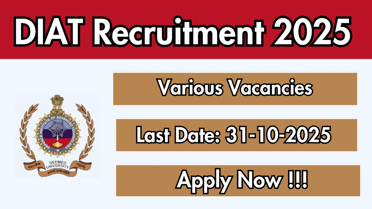 DIAT Recruitment 2025 - Apply Offline for 05 SRF, Research Associate and More Posts