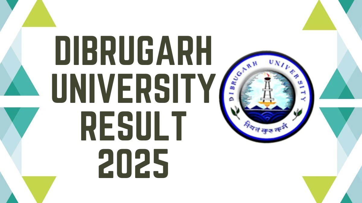 Dibrugarh University Result 2025 Out at dibru.ac.in Direct Link to Download 1st Semester Result Dibrugarh University Result 2025 Out at dibru.ac.in Direct Link to Download 1st Semester Result