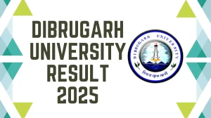 Dibrugarh University Result 2025 Out at dibru.ac.in Direct Link to Download 1st Semester Result