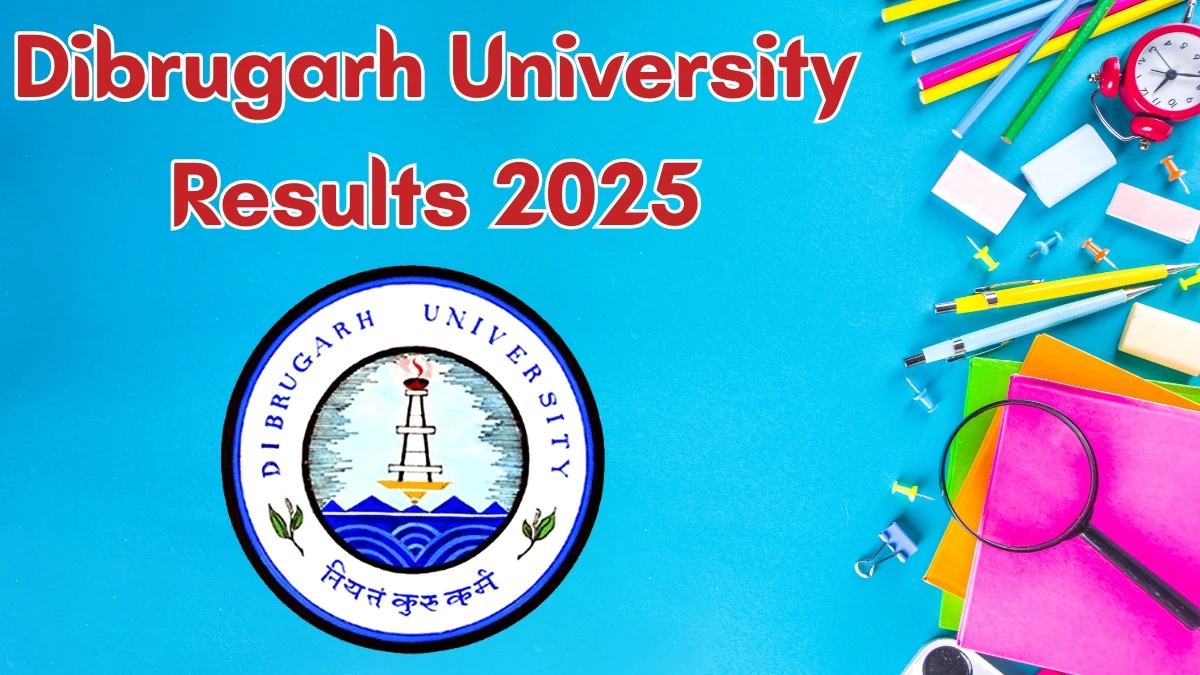 Dibrugarh University Result 2025 Out at dibru.ac.in Direct Link to Download 4th and 6th Semester Result
