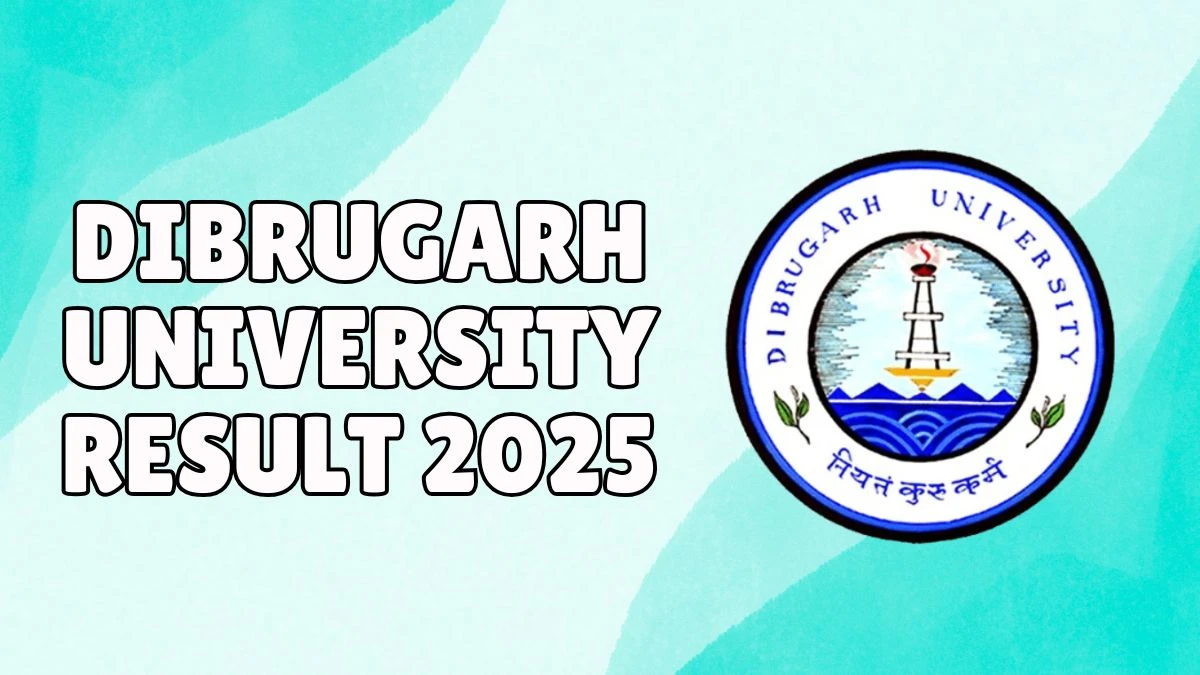 Dibrugarh University Result 2025 Out at dibru.ac.in Direct Link to Download 6th, 8th Sem Result Dibrugarh University Result 2025 Out at dibru.ac.in Direct Link to Download 6th, 8th Sem Result