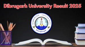 Dibrugarh University Result 2025 Out at dibru.ac.in Direct Link to Download UG and PG Course Result