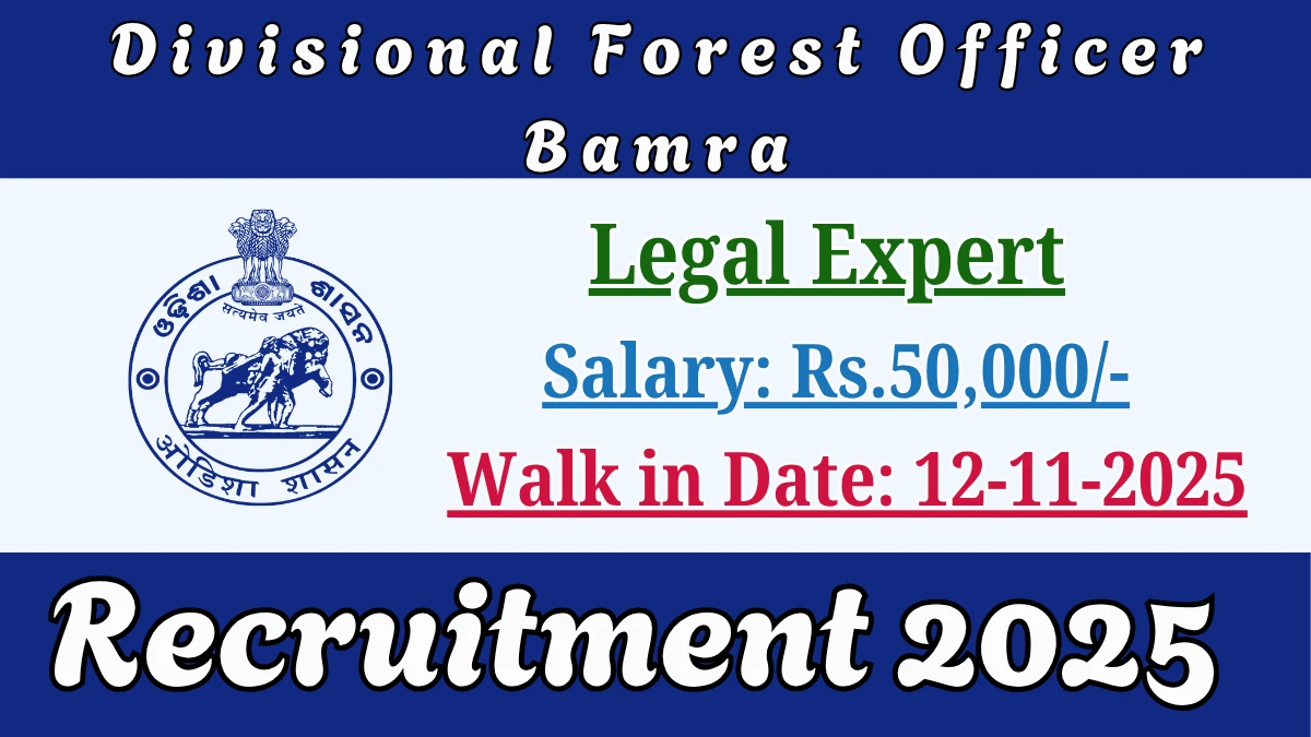 Divisional Forest Officer Bamra Legal Expert Recruitment 2025 – Walk in