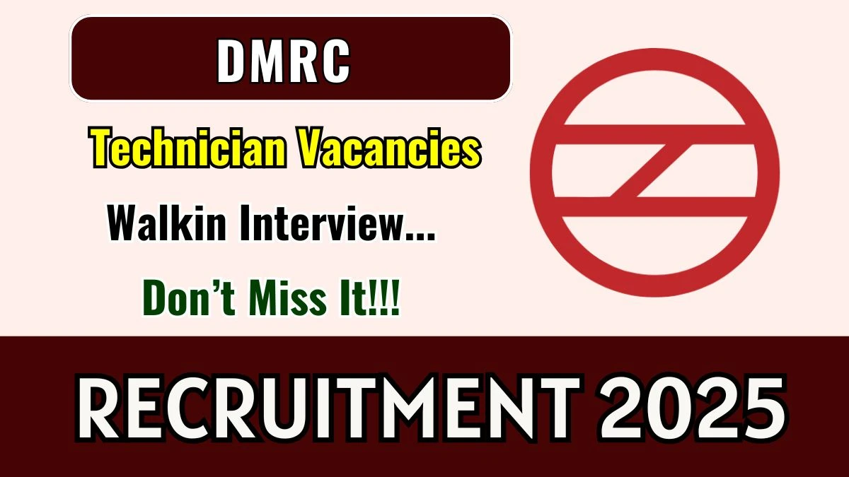 DMRC Technician Recruitment 2025 – Walk in DMRC Technician Recruitment 2025 – Walk in