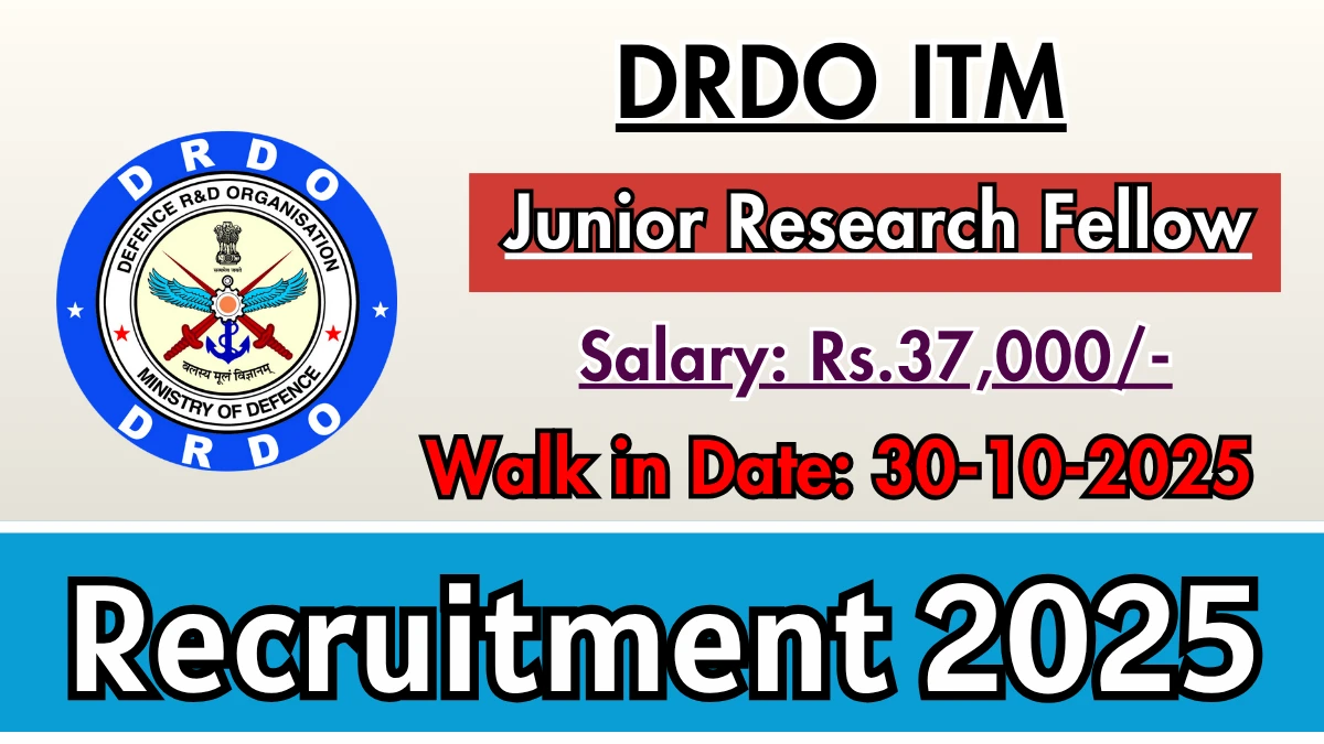 DRDO ITM Junior Research Fellow Recruitment 2025 – Walk in