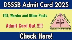DSSSB Admit Card 2025 Out – Download TGT, Warder and Other Posts Hall Ticket at dsssb.delhi.gov.in