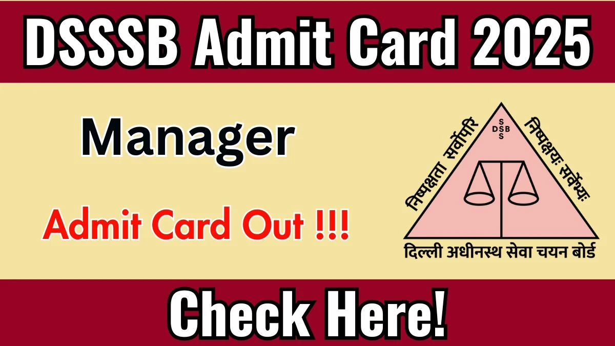 DSSSB Manager Admit Card 2025 OUT Download Hall Ticket at dsssb.delhi.gov.in DSSSB Manager Admit Card 2025 OUT Download Hall Ticket at dsssb.delhi.gov.in