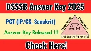 DSSSB PGT (IP/CS, Sanskrit) Answer Key 2025 Out – Download at dsssb.delhi.gov.in DSSSB PGT (IP/CS, Sanskrit) Answer Key 2025 Out – Download at dsssb.delhi.gov.in