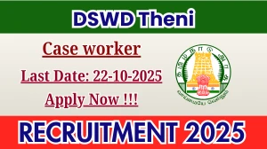 DSWD Theni Case worker Recruitment 2025 - Apply Offline