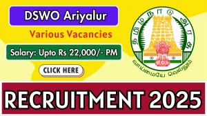 DSWO Ariyalur Recruitment 2025 - Apply Offline for 04 Senior Counsellor, Multipurpose Helper and Other Posts