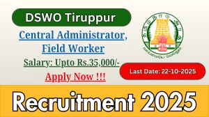 DSWO Tiruppur Recruitment 2025 - Apply Offline for 02 Central Administrator, Field Worker Posts