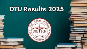 DTU Result 2025 Declared at dtu.ac.in Direct Link to Download II Sem and IV Sem Result