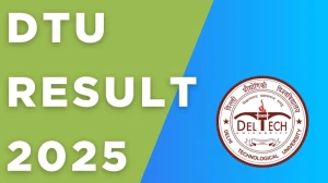 DTU Result 2025 Out at dtu.ac.in Direct Link to Download UG Course Result