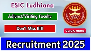ESIC Ludhiana Adjunct/Visiting Faculty Recruitment 2025 - Apply Offline ESIC Ludhiana Adjunct/Visiting Faculty Recruitment 2025 - Apply Offline