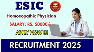 ESIC Нomoeopathic Physician Recruitment 2025 - Apply Offline for 01 Posts