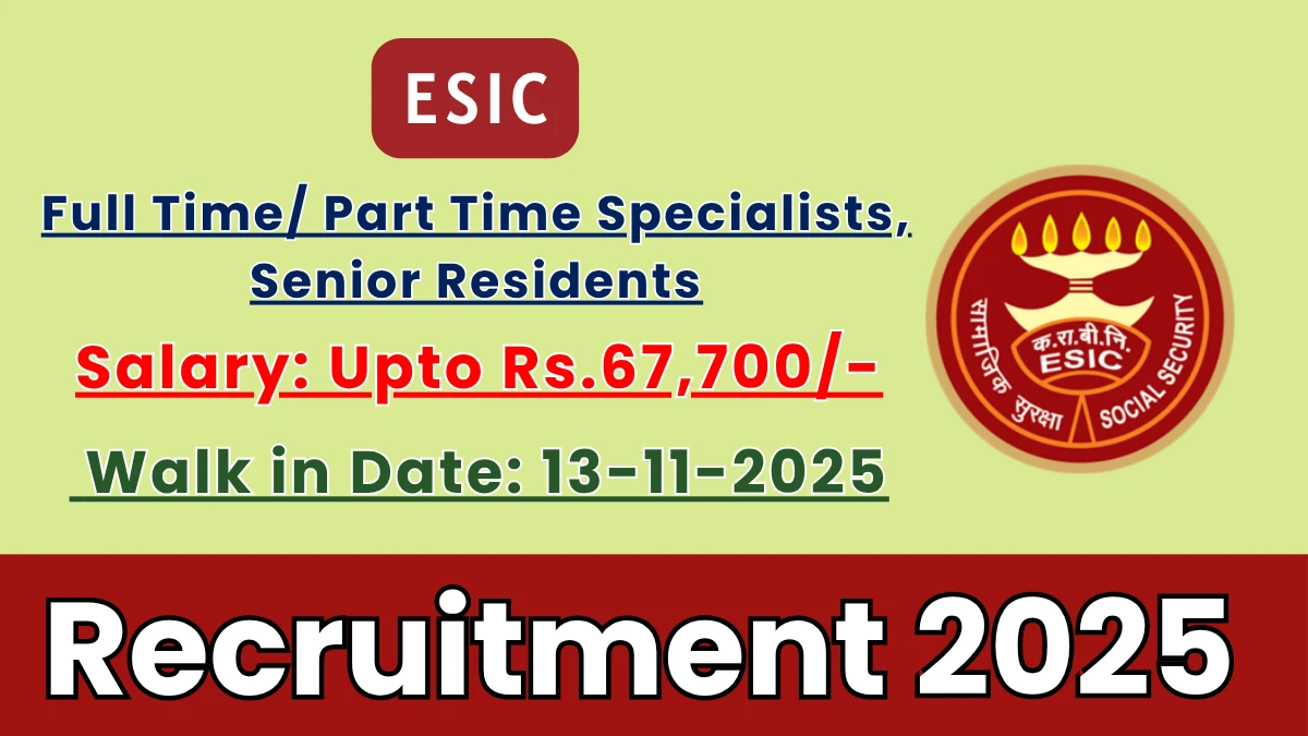 ESIC Recruitment 2025 – Walk in for 37 Full Time/ Part Time Specialists, Senior Residents Posts ESIC Recruitment 2025 – Walk in for 37 Full Time/ Part Time Specialists, Senior Residents Posts