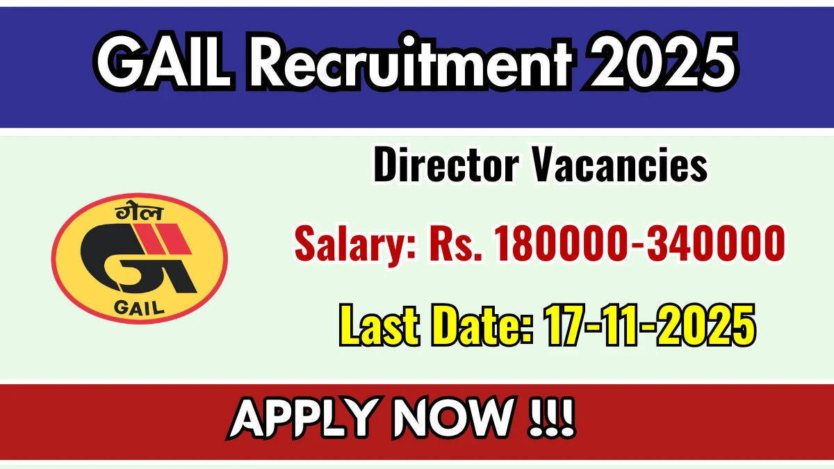 GAIL Director Recruitment 2025 - Apply Online GAIL Director Recruitment 2025 - Apply Online