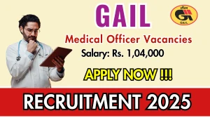 GAIL Medical Officer Recruitment 2025 - Apply Offline GAIL Medical Officer Recruitment 2025 - Apply Offline