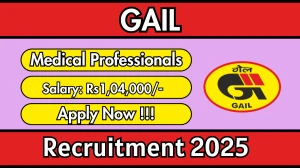 GAIL Medical Professionals Recruitment 2025 - Apply Offline
