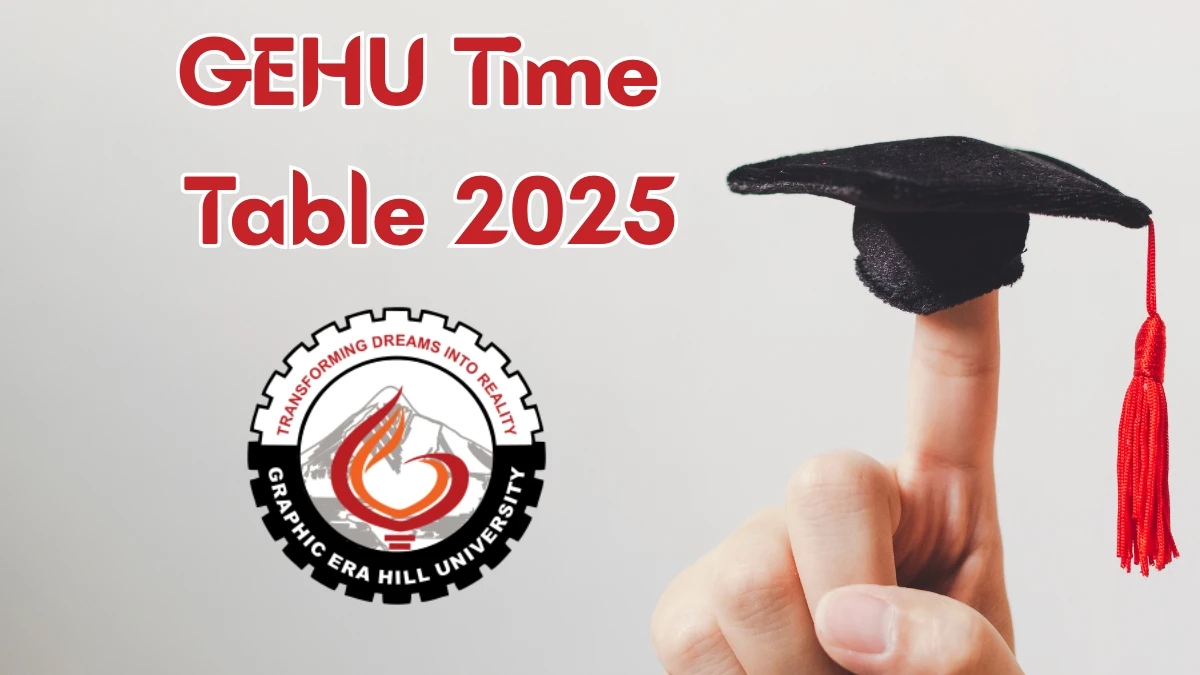 GEHU టైమ్ టేబుల్ 2025 @ gehu.ac.in వివరాలు ఇక్కడ ప్రకటించబడ్డాయి GEHU Time Table 2025 Announced @ gehu.ac.in Details Here