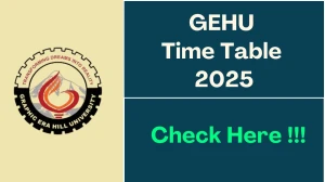 GEHU Time Table 2025 Announced @ gehu.ac.in Details Here