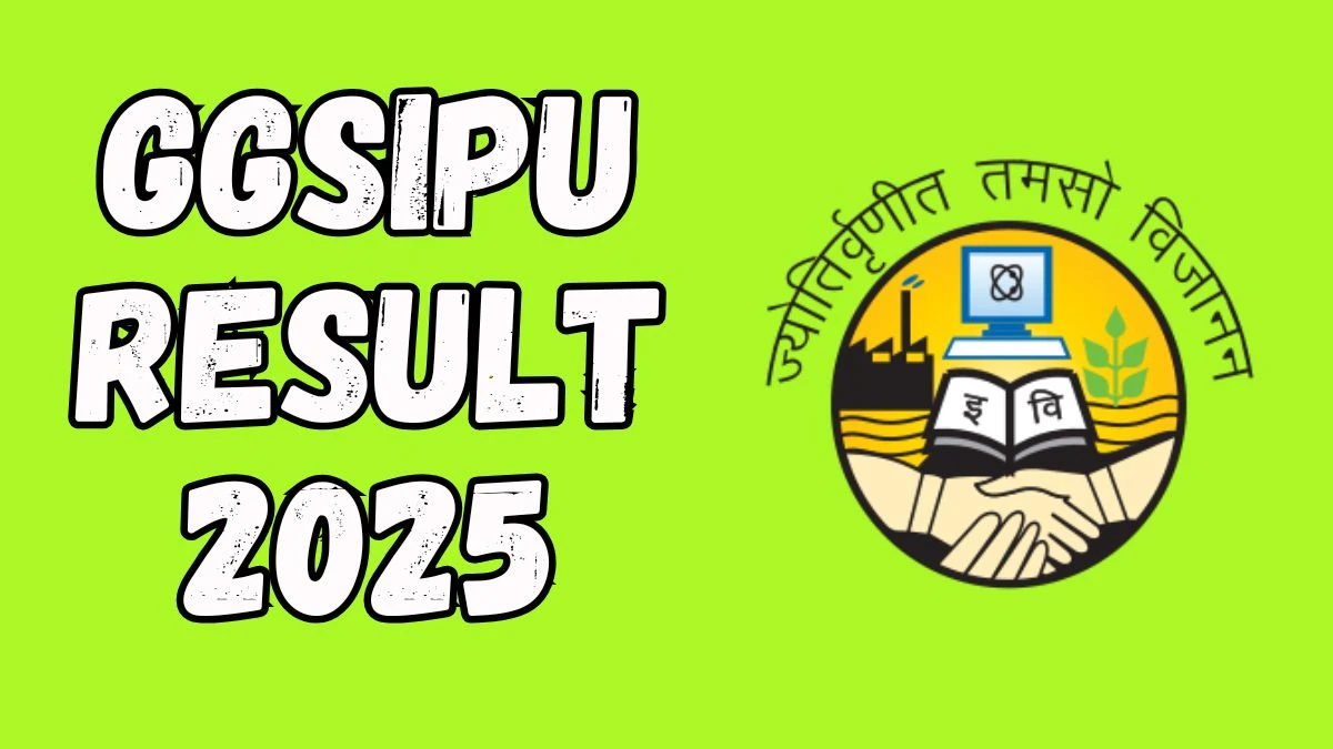 GGSIPU Result 2025 Out at ggsipu.ac.in Direct Link to Download 4th Semester Result