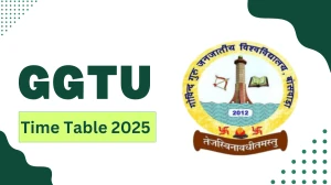 GGTU Time Table 2025 Out for 4th Sem @ ggtu.ac.in Details Here