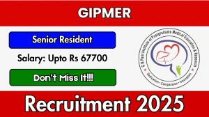 GIPMER Senior Resident Recruitment 2025 – Walk in for 04 Posts GIPMER Senior Resident Recruitment 2025 – Walk in for 04 Posts