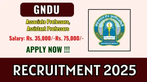 GNDU Recruitment 2025 - Apply Online for Associate Professors, Assistant Professors Posts