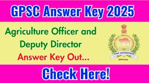 GPSC Agriculture Officer and Deputy Director Answer Key 2025 Out gpsc.gujarat.gov.in Download Answer Key Here