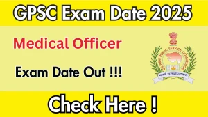 GPSC Medical Officer Exam Date 2025 Out for 100 Posts at gpsc.gujarat.gov.in Check Details Here GPSC Medical Officer Exam Date 2025 Out for 100 Posts at gpsc.gujarat.gov.in Check Details Here
