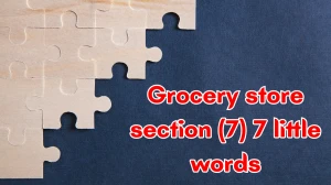 Grocery store section 7 Little Words 7 letters Answer