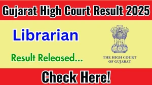 Gujarat High Court Librarian Result 2025 Out at gujarathighcourt.nic.in, Direct Link to Download Result PDF Here