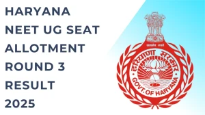 Haryana NEET UG Seat Allotment Round 3 Result 2025 Out Today at uhsrugcounselling.com Direct Link to Download Result Haryana NEET UG Seat Allotment Round 3 Result 2025 Out Today at uhsrugcounselling.com Direct Link to Download Result