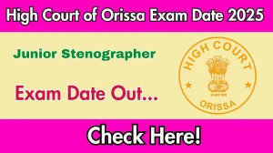 High Court of Orissa Junior Stenographer Exam Date 2025 Out for 25 Posts at orissahighcourt.nic.in Check Details Here High Court of Orissa Junior Stenographer Exam Date 2025 Out for 25 Posts at orissahighcourt.nic.in Check Details Here