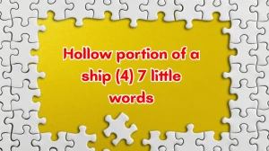Hollow portion of a ship 7 Little Words 4 letters Answer