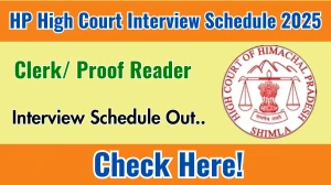 HP High Court Clerk/ Proof Reader Interview Schedule 2025 Released Check Date Details at hphighcourt.nic.in HP High Court Clerk/ Proof Reader Interview Schedule 2025 Released Check Date Details at hphighcourt.nic.in