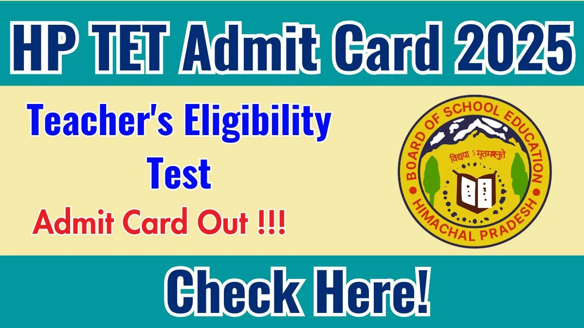 HP TET Admit Card 2025 OUT Download Link hpbose.org HP TET Admit Card 2025 OUT Download Link hpbose.org