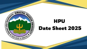 HPU Date Sheet 2025 Out for 1st, 3rd, 5th Sem @ hpuniv.ac.in Details Here