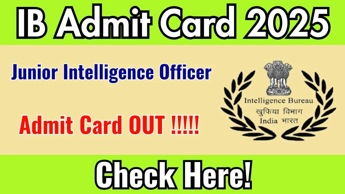 IB JIO Admit Card 2025 OUT Download Hall Ticket at mha.gov.in