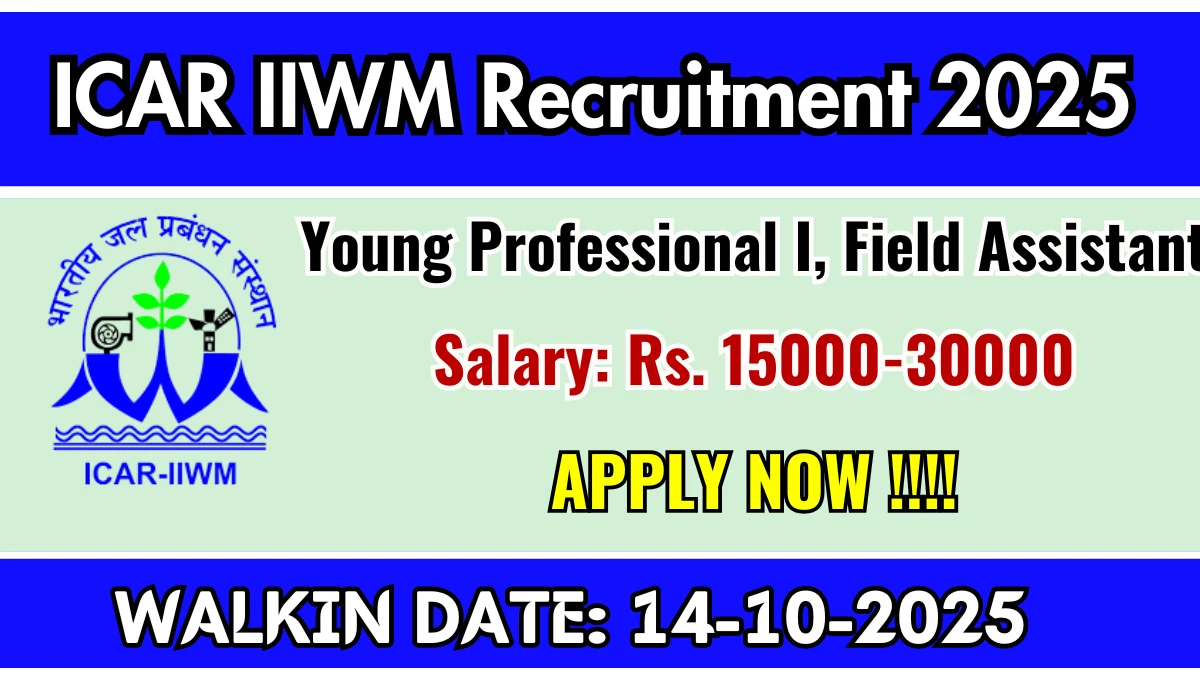 ICAR IIWM Recruitment 2025 – Walk in for 02 Young Professional I, Field Assistant Posts