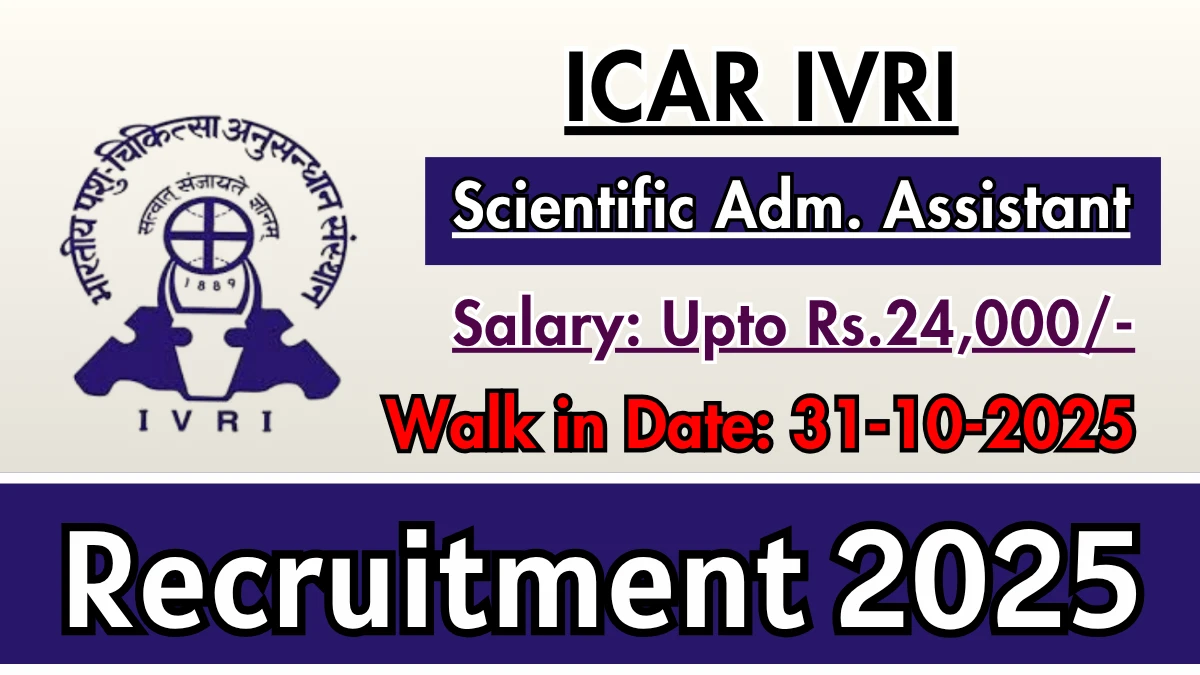 ICAR IVRI Scientific Adm. Assistant Recruitment 2025 – Walk in ICAR IVRI Scientific Adm. Assistant Recruitment 2025 – Walk in