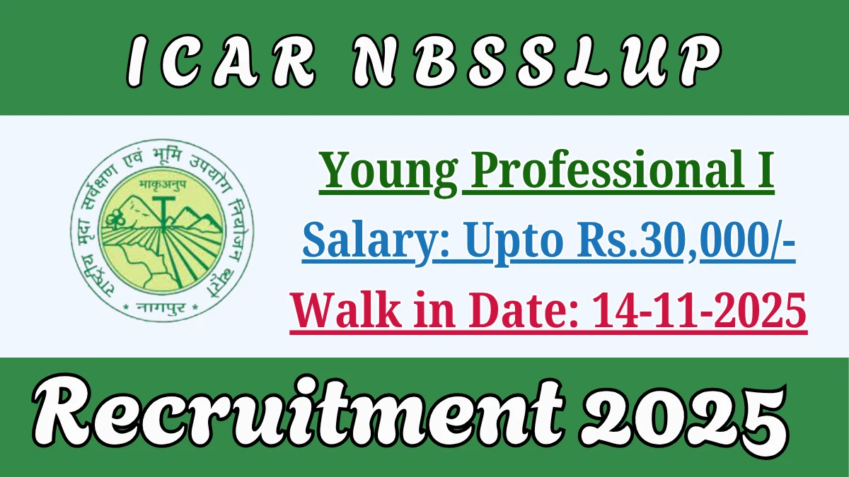 ICAR NBSSLUP Young Professional I Recruitment 2025 – Walk in ICAR NBSSLUP Young Professional I Recruitment 2025 – Walk in
